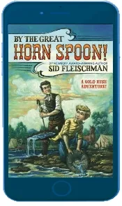 By the Great Horn Spoon! download free [PDF and Ebook] by Sid Fleischman year 1988