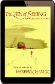 The zen of Seeing: Seeing Drawing as Meditation download free [PDF and Ebook] by Frederick Franck year 1988