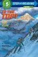 PDF To the top!: Climbing the World'S Highest Mountain: Step Into Reading: A Step 4 Book by S.A. Kramer