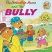 PDF Berenstain Bears & the Bully by Jan Berenstain