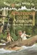 PDF Magic Tree House 06: Afternoon on the Amazon by Mary Pope Osborne