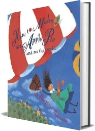 How to Make an Apple pie and see the World download free [PDF and Ebook] by Marjorie Priceman year 1996