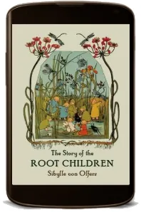 The Story of the Root Children download free [PDF and Ebook] by Sibylle Von Olfers year 1997