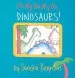 PDF Oh my oh my oh Dinosaurs! by Sandra Boynton
