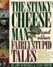 PDF The Stinky Cheese man and Other Fairly Stupid Tales by Jon Scieszka