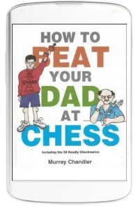 How to Beat Your dad at Chess download free [PDF and Ebook] by Murray Chandler year 1998