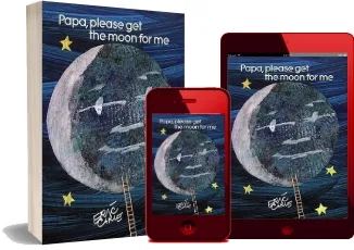 Papa Please get the Moon for me download free [PDF and Ebook] by Eric Carle year 1998