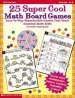 PDF 25 Super Cool Math Board Games: Easy-To-Play Reproducible Games That Teach Essential Math Skills by Lorraine Hopping Egan