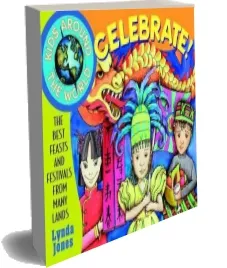 Kids Around the World Celebrate!: The Best Feasts and Festivals From Many Lands download free [PDF and Ebook] by Lynda Jones year 1999
