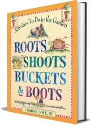 Roots Shoots Buckets & Boots download free [PDF and Ebook] by Sharon Lovejoy year 1999
