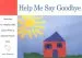 PDF Help me say Goodbye: Activities for Helping Kids Cope When a Special Person Dies by Janis Silverman