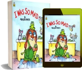 I was so mad (Little Critter) download free [PDF and Ebook] by Mercer Meyer year 2000
