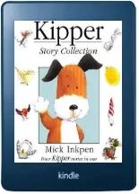 Kipper: Kipper Story Collection download free [PDF and Ebook] by Mick Inkpen year 2000