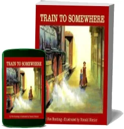 Train to Somewhere download free [PDF and Ebook] by Eve Bunting year 2000