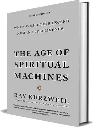 The age of Spiritual Machines: When Computers Exceed Human Intelligence download free [PDF and Ebook] by Ray Kurzweil year 2000