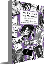 The Picts and the Martyrs: Or not Welcome at all download free [PDF and Ebook] by Arthur Ransome year 2001
