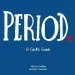 PDF Period: A Girl'S Guide to Menstruation - With a Parent'S Guide by Joann Loulan