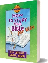 How to Study Your Bible for Kids download free [PDF and Ebook] by Kay Arthur year 2001