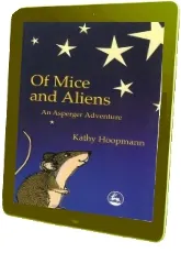 Of Mice and Aliens: An Asperger Adventure download free [PDF and Ebook] by Kathy Hoopmann year 2001