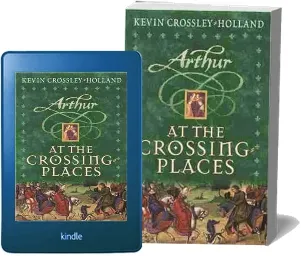 Arthur: At the Crossing Places: Book 2 download free [PDF and Ebook] by Kevin Crossley Holland year 2002