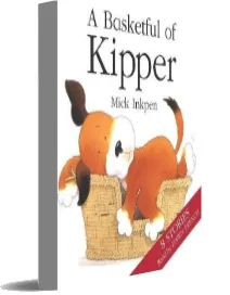 Kipper: Basketful of Kipper 8 Stories download free [PDF and Ebook] by Mick Inkpen year 2003
