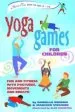 PDF Yoga Games for Children: Fun and Fitness With Postures, Movements and Breath by Danielle Bersma