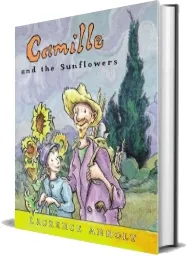 Camille and the Sunflowers download free [PDF and Ebook] by Laurence Anholt year 2003
