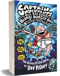 Captain Underpants and the Big, bad Battle of the Bionic Booger boy: Revenge of the Ridiculous Robo-Boogers download free [PDF and Ebook] by Dav Pilkey year 2003