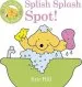 PDF I Love Spot Baby Books: Splish Splash Spot! by Eric Hill