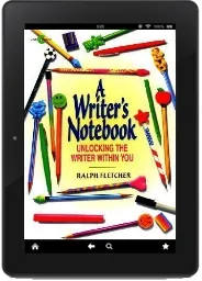 A Writer'S Notebook: Unlocking the Writer Within you download free [PDF and Ebook] by Ralph Fletcher year 2003