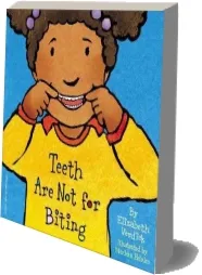 Teeth are not for Biting download free [PDF and Ebook] by Elizabeth Verdick year 2003