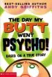 PDF The day my Butt Went Psycho by Andy Griffiths
