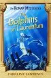 PDF The Roman Mysteries: The Dolphins of Laurentum: Book 5 by Caroline Lawrence