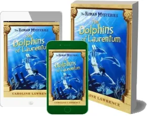 The Roman Mysteries: The Dolphins of Laurentum: Book 5 download free [PDF and Ebook] by Caroline Lawrence year 2003