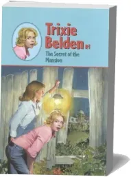Trixie Belden 1 Secret of the Mansion download free [PDF and Ebook] by Julie Campbell year 2003