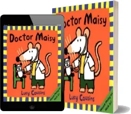 Doctor Maisy download free [PDF and Ebook] by Lucy Cousins year 2004