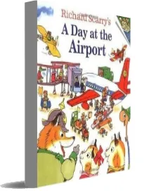 Richard Scarry'S a day at the Airport download free [PDF and Ebook] by Richard Scarry year 2004