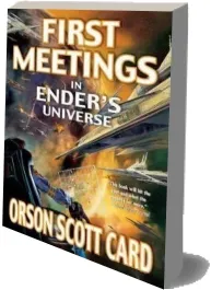 First Meetings in Ender'S Universe download free [PDF and Ebook] by Orson Scott Card year 2004