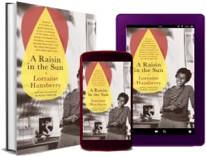 Raisin in the sun download free [PDF and Ebook] by Lorraine Hansberry year 2004