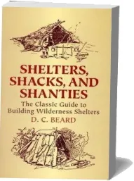 Shelters,Shacks and Shanties download free [PDF and Ebook] by D C Beard year 2004