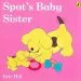 PDF Spot'S Baby Sister by Eric Hill