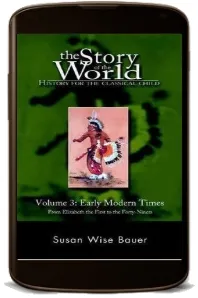 The Story of the World: History for the Classical Child: Early Modern Times: From Elizabeth the First to the Forty-Niners download free [PDF and Ebook] by Susan Wise Bauer year 2004