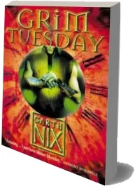 Grim Tuesday download free [PDF and Ebook] by Garth Nix year 2004