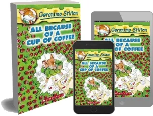 All Because of a cup of Coffee download free [PDF and Ebook] by Geronimo Stilton year 2004