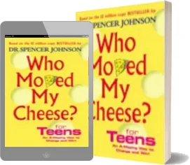 Who Moved my Cheese for Teens download free [PDF and Ebook] by Spencer Johnson year 2005