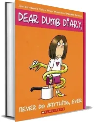 Dear Dumb Diary: #4 Never do Anything, Ever download free [PDF and Ebook] by Jim Benton year 2005