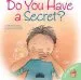 PDF Do you Have a Secret? by Jennifer Moore Malinos