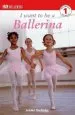 PDF I Want to be a Ballerina by Annabel Blackledge