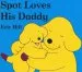 PDF Spot Loves his Daddy by Eric Hill