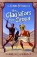 PDF The Roman Mysteries: The Gladiators From Capua: Book 8 by Caroline Lawrence